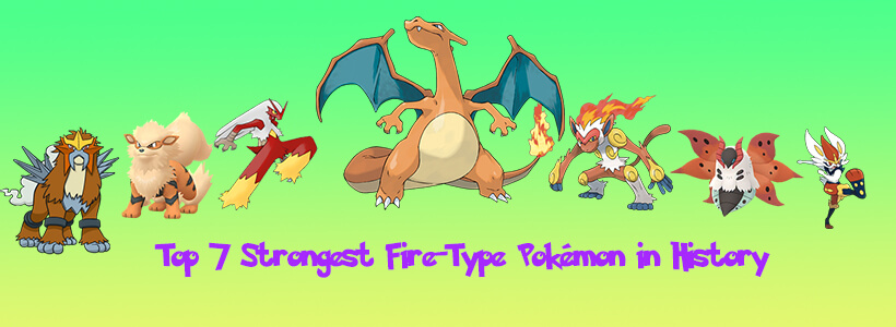 Top 7 Strongest Fire-Type Pokémon in History